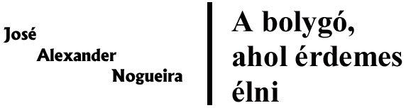 Jos� Alexander Nogueira: A bolyg�, ahol �rdemes �lni