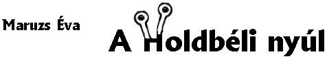 Maruzs �va: A Holdb�li ny�l