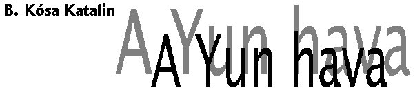 B. K�sa Katalin: A Yun hava