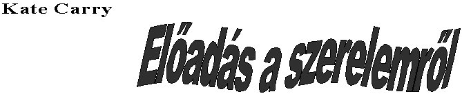 Kate Carry: El�ad�s a szerelemr�l