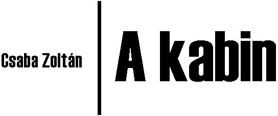 Csaba Zolt�n: A kabin -- Grafika &copy; Kov�cs P�ter (Smith)