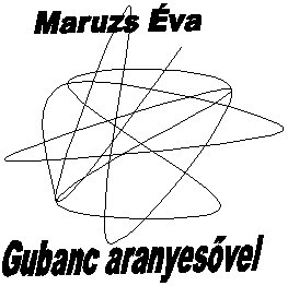 Maruzs Éva: Gubanc aranyesővel