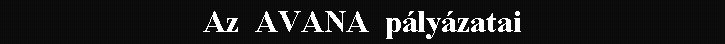Az AVANA p�ly�zatai