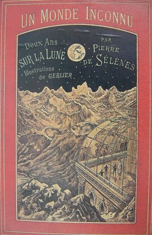 Pierre de S�lene: 'Un monde inconnu, deux ans sur la Lune' c�m�, 1886-ban P�rizsban kiadott m�v�nek c�mlapja.