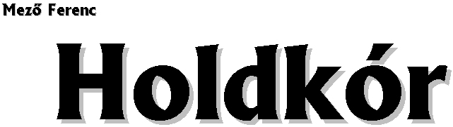 Mez� Ferenc: Holdk�r