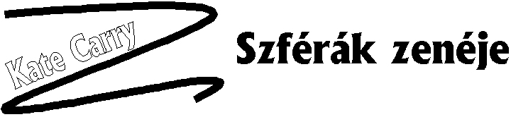 Kate Carry (K�ri Katalin): Szf�r�k zen�je