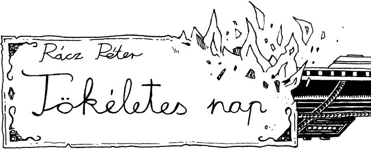 R�cz P�ter: T�k�letes nap - fejl�c - Grafika &copy; Pilcz Roland