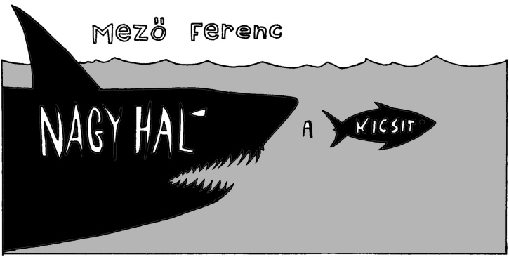 Mez� Ferenc: Nagy hal a kicsit - fejl�c - Grafika &copy; Pilcz Roland