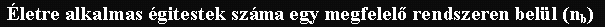 �letre alkalmas �gitestek sz�ma egy megfelel� rendszeren bel�l (nb)