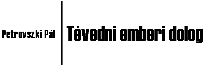 Petrovszki P�l: T�vedni emberi dolog - fejl�c