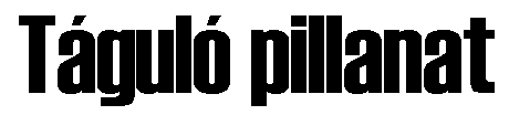 T�gul� pillanat (K�tet�nk k�peir�l) - fejl�c