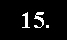 15