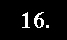 16