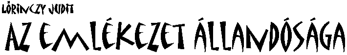 L�rinczy Judit: Az eml�kezet �lland�s�ga - fejl�c