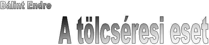 B�lint Endre: A t�lcs�resi eset - illusztr�ci� - Grafika &copy; Heim Attila