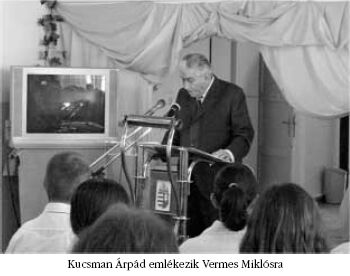 Kucsman �rp�d eml�kezik
Vermes Mikl�sra