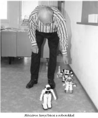 M�sz�ros Sanyi
b�csi a robotokkal