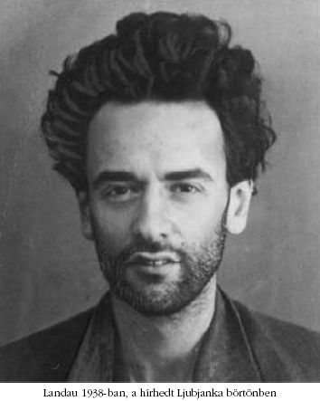 Landau 1938-ban, a h�rhedt Ljubjanka b�rt�nben