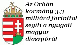 Friends of Hungary – Az Orbán kormány 3,3 milliárd forinttal segíti a nyugati diaszpórát