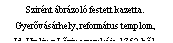 Sz�vegdoboz: Szir�nt �br�zol� festett kazetta. Gyer�v�s�rhely, reform�tus templom, 
Id. Umling L�rinc munk�ja 1752-b�l
