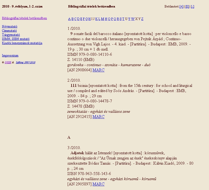 Magyar Nemzeti Bibliogr�fia. Zenem�vek: Kott�k 2010.11.08.