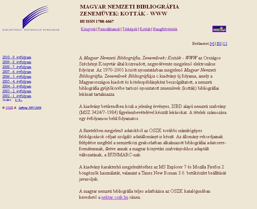 Magyar Nemzeti Bibliogr�fia. Zenem�vek: Kott�k 2010.11.08.