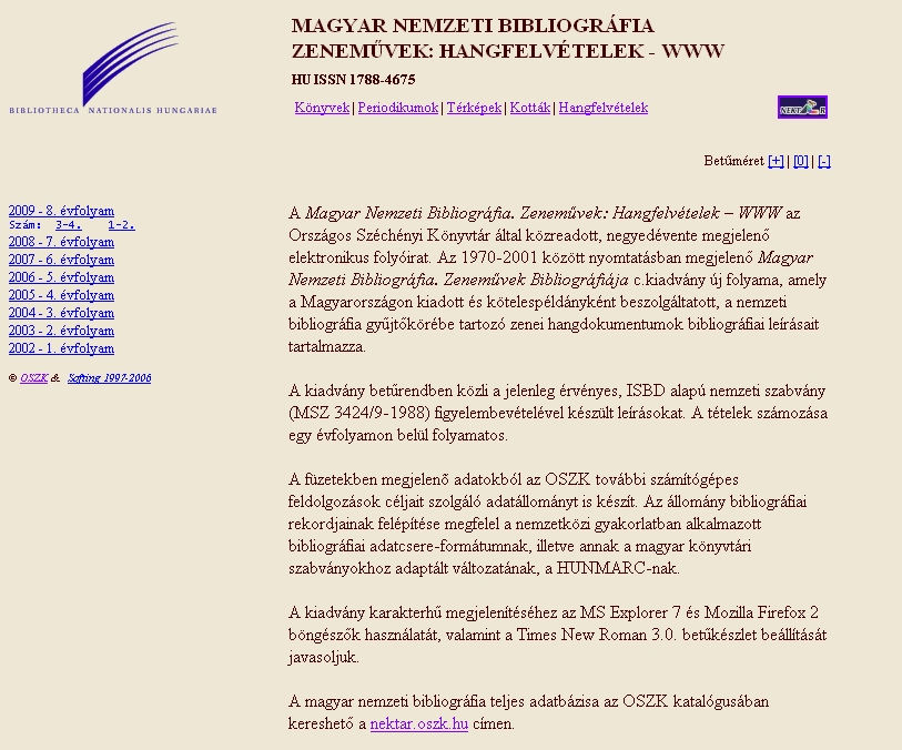 Magyar Nemzeti Bibliogr�fia. Zenem�vek: Hangfelv�telek 2010.11.08.